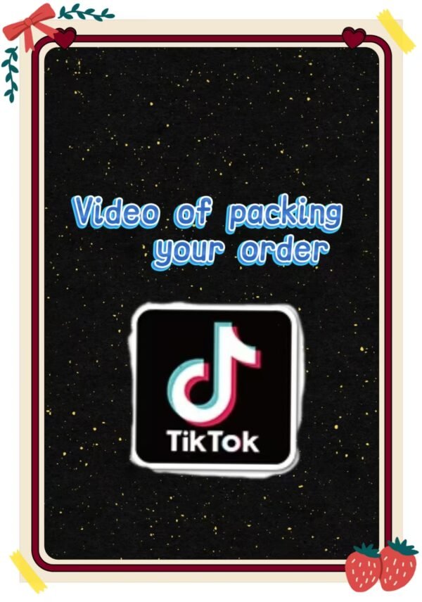 Vedio of packing your order